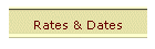 Rates & Dates